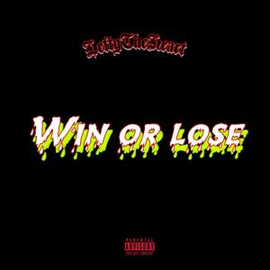 Win Or Lose (Explicit)