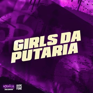 GIRLS DA PUTARIA (Explicit)