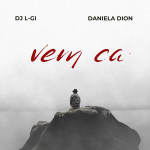 Vem Ca (feat. Daniela Dion)