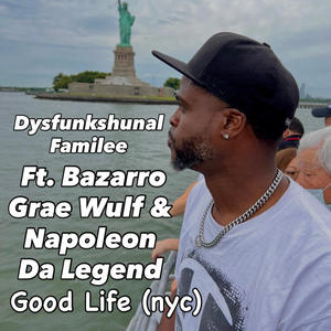 Good Life (nyc) (feat. Crazy Dj Bazarro, Grae Wulf & Napoleon Da Legend|Radio Edit)