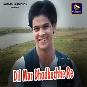 Dil Mor Dhadkuchhe Re