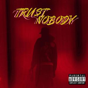 Trust Nobody (Explicit)