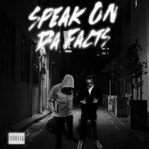 Speak On Da Facts (feat. Cdot Clickin) (Explicit)