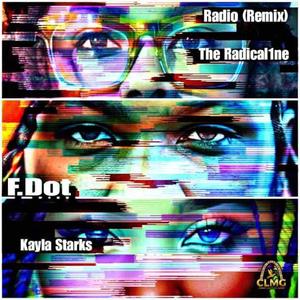Radio (feat. Kayla Starks & The Radical1ne) (Remix)