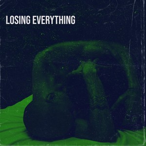 LOSING EVERYTHING (Explicit)