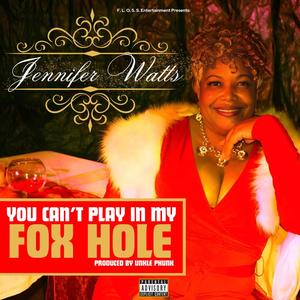 You Can't Play In My (Fox Hole) [Explicit]