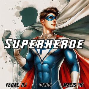 Superhéroe (feat. JONHY & Macis 4E)