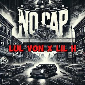 No Cap (feat. lul von & lil h) [Explicit]