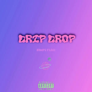 drip drop (Explicit)