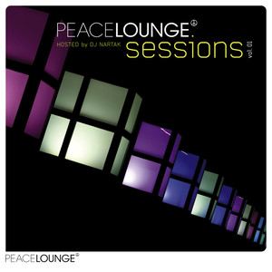 The Peacelounge Sessions (Vol. 01 - Hosted by DJ Nartak)