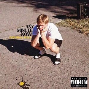 Any Minute Now (feat. J. Plaza) [Explicit]