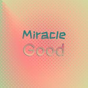 Miracle Good