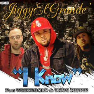 I Know (feat. White Gold & Thug Hippie) [Explicit]