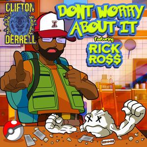 Don't Worry About It (feat. Rick Ross) [Explicit]