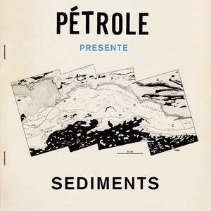 Pétrole, Vol. 1 (Sediments)