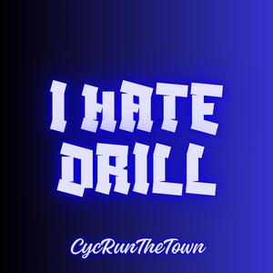 I Hate Drill (Explicit)