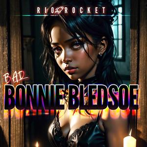 BAD BONNIE BLEDSOE (Explicit)