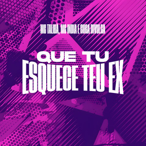 Que Tu Esquece Teu Ex (Explicit)