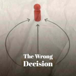 The Wrong Decision