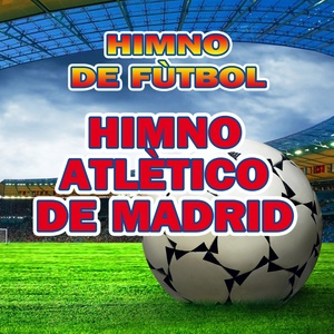 Himno Atlético De Madrid