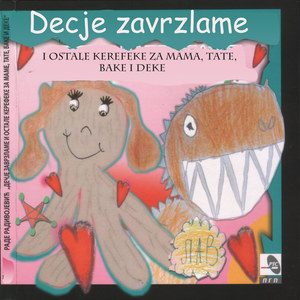 Decje zavrzlame i ostale kerefeke za mame, tate, bake i deke