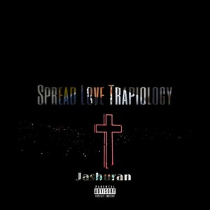 Spread Love Trapiology (Explicit)