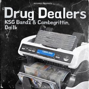 Drug Dealers (feat. Cambegrittin & Dai1k) [Explicit]