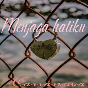 MENJAGA HATIKU