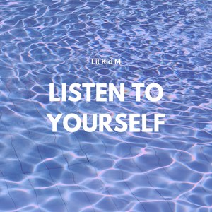 Listen to Yourself