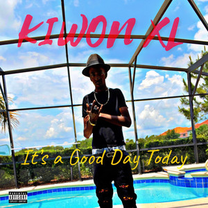 Its a Good Day Today (Explicit)