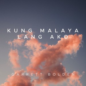 Kung Malaya Lang Ako