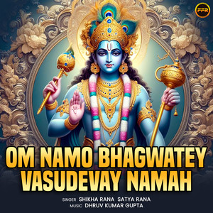 Om Namo Bhagwatey Vasudevay Namah