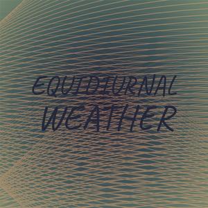 Equidiurnal Weather