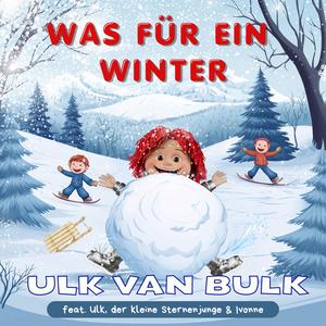 Was für ein Winter (feat. Ulk der kleine Sternenjunge & Ivonne) (Remastered)