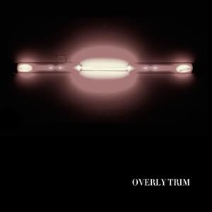 OVERLY TRIM (Explicit)