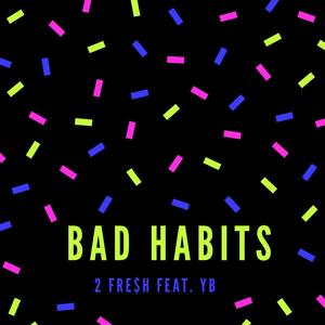 Bad Habits (feat. YB) [Explicit]