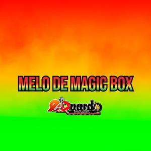 MELO DE MAGIC BOX