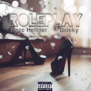 Roleplay (feat. Brisky P) (Explicit)