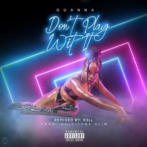 Dont Play Wit It (R3LL Remix|Explicit)
