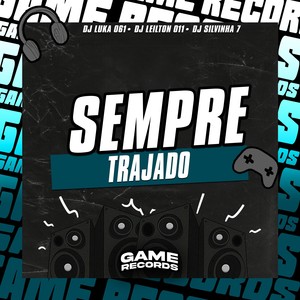 Sempre Trajado (Explicit)