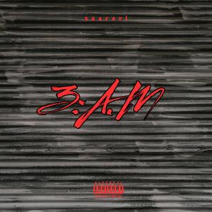 3AM (Explicit)