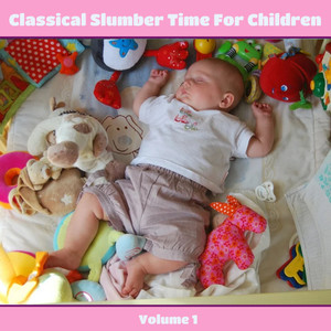 Classical Slumber Time For Children, Vol. 1