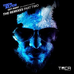 Get Away (feat. Lennart A. Salomon) [The Remixes Part Two]