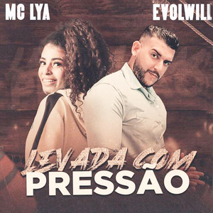 Levada Com Pressão (feat. MC Lya)