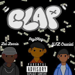 CLAP (feat. Lul Lonnie & YFL Crucial) [Explicit]