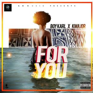 FOR YOU (feat. Boy Karl)