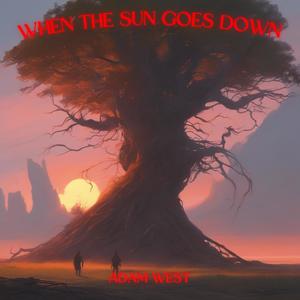 When The Sun Goes Down