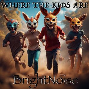 Where The Kids Are (BrightNoise Remix)