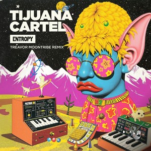 Tijuana Cartel - Entropy (Treavor Moontribe Remix)