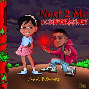 Next 2 Me (feat. BJBeatz) [Explicit]